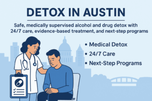 Detox in Austin – Safe, medically supervised alcohol and drug detox with 24/7 care, evidence‑based treatment, and next‑step programs.